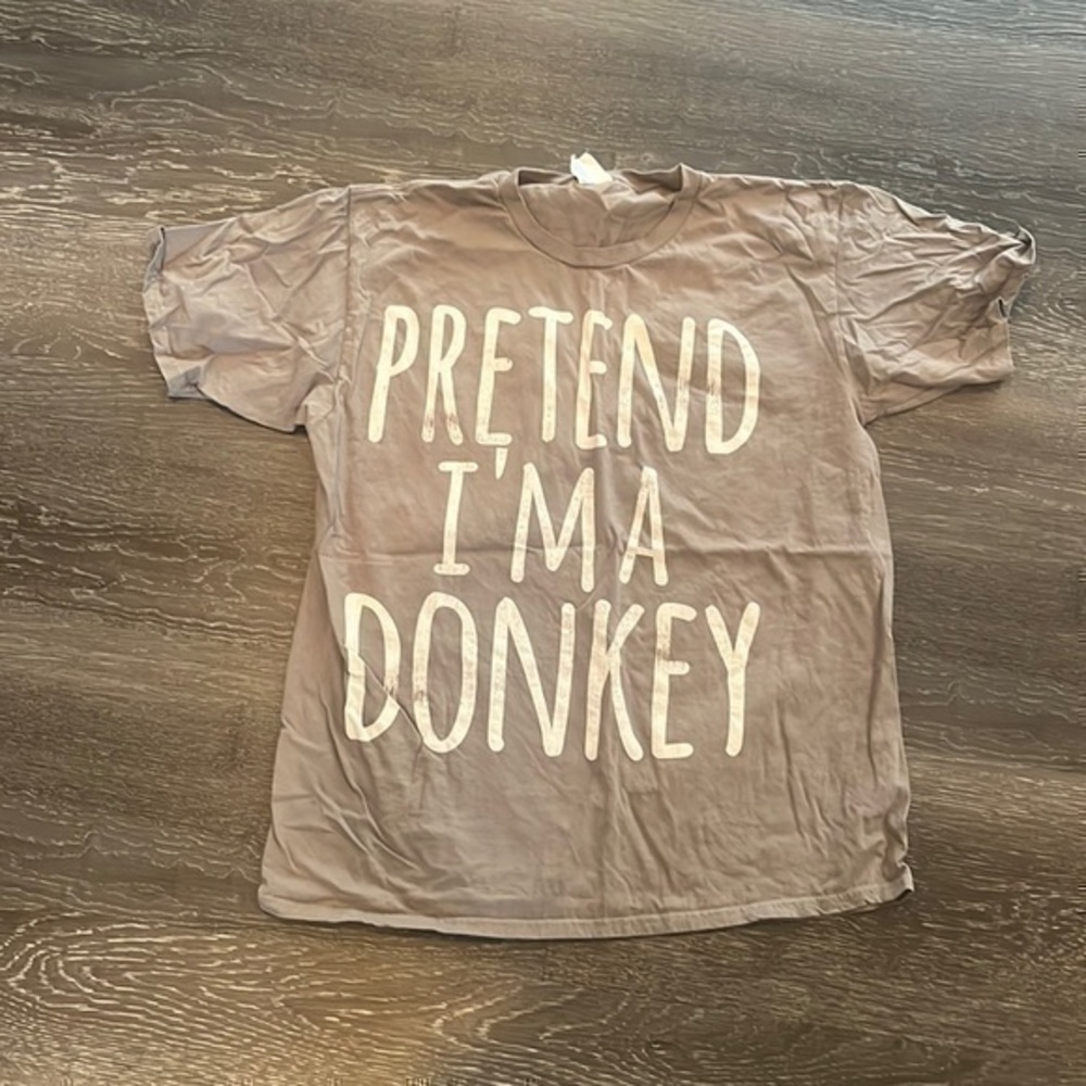 Pretend I’m a donkey tee